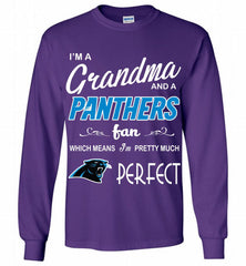 I'M A Grandma And A Carolina Panthers Fans I'm Pretty Much Perfect Gildan Long Shirt - zezetee