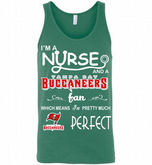 I'M A Nurse And A NFL Tampa Bay Buccaneers Fan Pretty Much Perfect Tank - zezetee