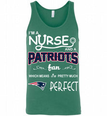 I'M A Nurse And A NFL New England Patriots Fan Pretty Much Perfect Tank - zezetee