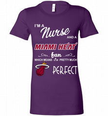I'M A Nurse And A Miami Heat Fans Perfect Bella Ladies Tee - zezetee
