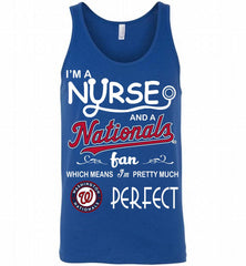 I'M A Nurse And A Washington Nationals Fan Pretty Much Perfect Tank - zezetee