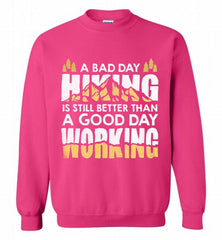 A BAD DAY HIKING IS STILL BETTER THAN A GOOD DAY WORKING Crewneck Sweatshirt - zezetee