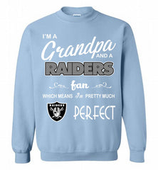 I'M A Grandpa And A Oakland Raiders Pretty Much Perfect Crewneck Sweatshirt - zezetee