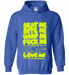 Beat Me Bite Me Whip Me Fuck Me Love Me Hoodie - zezetee