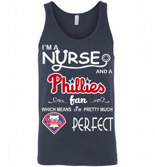 I'M A Nurse And A Philadelphia Phillies Fan Pretty Much Perfect Tank - zezetee