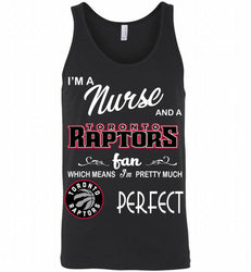 I'M A Nurse And A Toronto Raptors Fans Perfect Tank