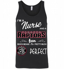 I'M A Nurse And A Toronto Raptors Fans Perfect Tank - zezetee