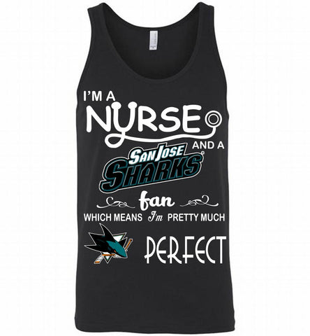 I'M A Nurse And A San Jose Sharks Fans Gift Tank - zezetee