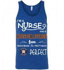 I'M A Nurse And A Houston Astros Fan Pretty Much Perfect Tank - zezetee