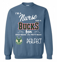 I'M A Nurse And A Milwaukee Bucks Fans Perfect Crewneck Sweatshirt - zezetee