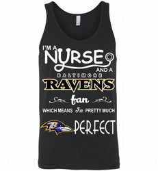 I'M A Nurse And A NFL Baltimore Ravens Fan Pretty Much Perfect Tank