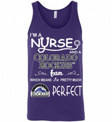 I'M A Nurse And A Colorado Rockies Fan Pretty Much Perfect Tank - zezetee