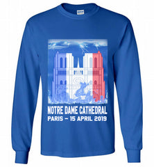 Notre Dame Cathedral in Paris on fire 15th april 2019 T-Shirt French Cathedral Gildan Long Shirt - zezetee