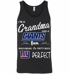 I'M A Grandma And A New York Giants Fans I'm Pretty Much Perfect Tank