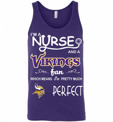 I'M A Nurse And A NFL Minnesota Vikings Fan Pretty Much Perfect Tank - zezetee