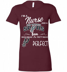 I'M A Nurse And A San Antonio Spurs Fans Perfect Bella Ladies Tee - zezetee