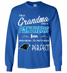 I'M A Grandma And A Carolina Panthers Fans I'm Pretty Much Perfect Gildan Long Shirt - zezetee