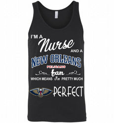 I'M A Nurse And A New Orleans Pelicans Fans Perfect Tank