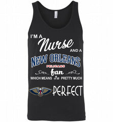 I'M A Nurse And A New Orleans Pelicans Fans Perfect Tank - zezetee