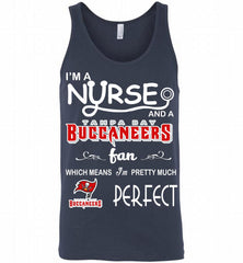 I'M A Nurse And A NFL Tampa Bay Buccaneers Fan Pretty Much Perfect Tank - zezetee