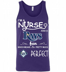 I'M A Nurse And A Tampa Bay Rays Fan Pretty Much Perfect Tank - zezetee