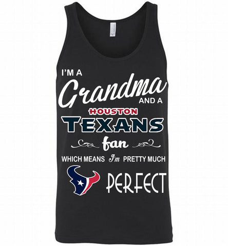 I'M A Grandma And A Texans Fans I'm Pretty Much Perfect Tank - zezetee
