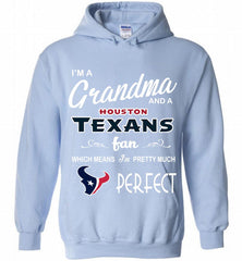 I'M A Grandma And A Texans Fans I'm Pretty Much Perfect Hoodie - zezetee