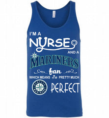 I'M A Nurse And A Seattle Mariners Fan Pretty Much Perfect Tank - zezetee
