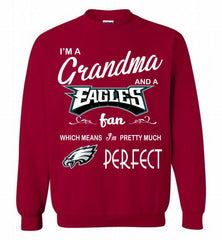 I'M A Grandma And A Philadelphia Eagles Fans I'm Pretty Much Perfect Crewneck Sweatshirt - zezetee