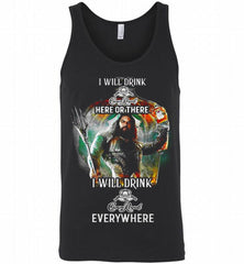 AQUAMAN I WILL DRINK CROWN ROYAL HERE THERE I WILL DRINK CROWN ROYAL EVERYWHERE Tank - zezetee
