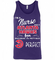 I'M A Nurse And A Atlanta Hawks Fans Perfect Tank - zezetee