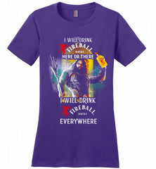 AQUAMAN I WILL DRINK FIREBALL HERE THERE I WILL DRINK FIREBALL EVERYWHERE Ladies Perfect - zezetee