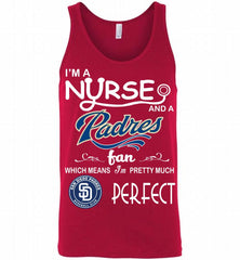 I'M A Nurse And A San Diego Padres Fan Pretty Much Perfect Tank - zezetee