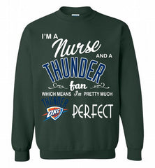 I'M A Nurse And A Oklahoma City Thunder Fans Perfect Crewneck Sweatshirt - zezetee