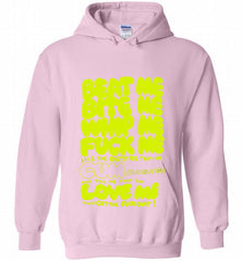 Beat Me Bite Me Whip Me Fuck Me Love Me Hoodie - zezetee