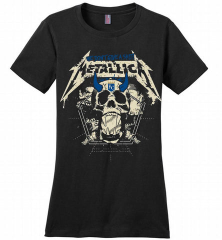 Metallica We Don't Give A Shit Kansas City Royals Ladies Perfect - zezetee
