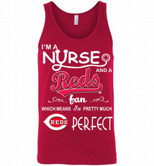 I'M A Nurse And A Cincinnati Reds Fan Pretty Much Perfect Tank - zezetee