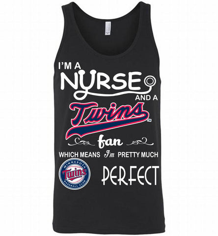 I'M A Nurse And A Minnesota Twins Fan Pretty Much Perfect Tank - zezetee