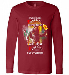 AQUAMAN I WILL DRINK FIREBALL HERE THERE I WILL DRINK FIREBALL EVERYWHERE Long Sleeve - zezetee