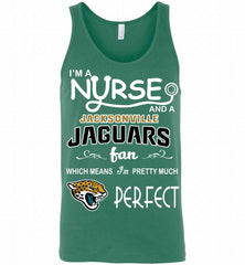 I'M A Nurse And A NFL Jacksonville Jaguars Fan Pretty Much Perfect Tank - zezetee