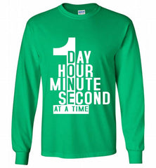 1 DAY HOUR MINUTE SECOND DONE AT A TIME Gildan Long Shirt - zezetee