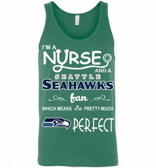I'M A Nurse And A NFL Seattle Seahawks Fan Pretty Much Perfect Tank - zezetee