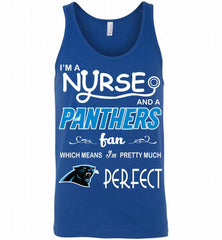 I'M A Nurse And A NFL Carolina Panthers Fan Pretty Much Perfect Tank - zezetee