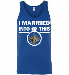 I MARRIED INTO THIS NFL New Orleans New Orleans Saints Fans Gift Tank - zezetee