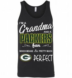 I'M A Grandma And A Green Bay Packers Fans I'm Pretty Much Perfect Tank