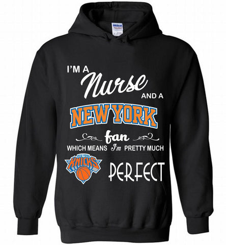 I'M A Nurse And A New York Knicks Fans Perfect Hoodie - zezetee