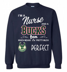 I'M A Nurse And A Milwaukee Bucks Fans Perfect Crewneck Sweatshirt - zezetee