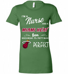 I'M A Nurse And A Miami Heat Fans Perfect Bella Ladies Tee - zezetee