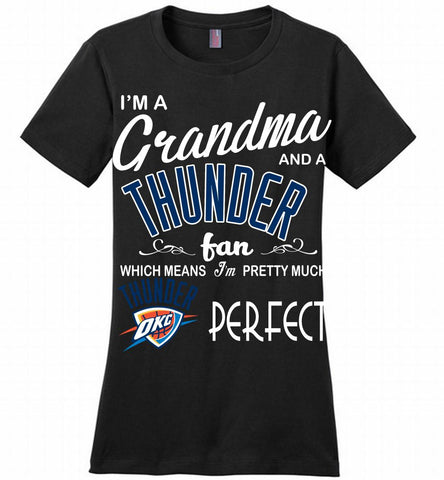 I'M A Grandma And A Oklahoma City Thunder Fans Perfect Ladies Perfect - zezetee