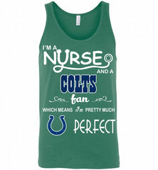 I'M A Nurse And A NFL Indianapolis Colts Fan Pretty Much Perfect Tank - zezetee